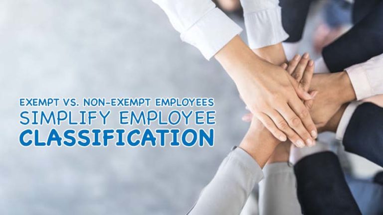 Exempt Vs. Non-Exempt Employees : Simplify Classification