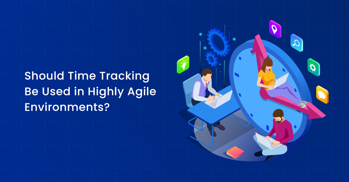 Why time tracking is (not) useless in agile environments