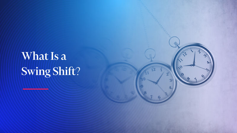 What Is a Swing Shift?