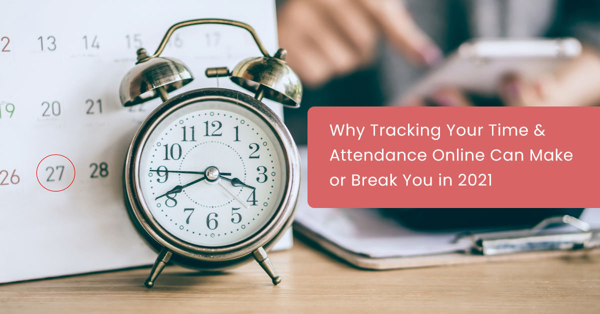 why-tracking-your-time-attendance-online-can-make-or-break-you